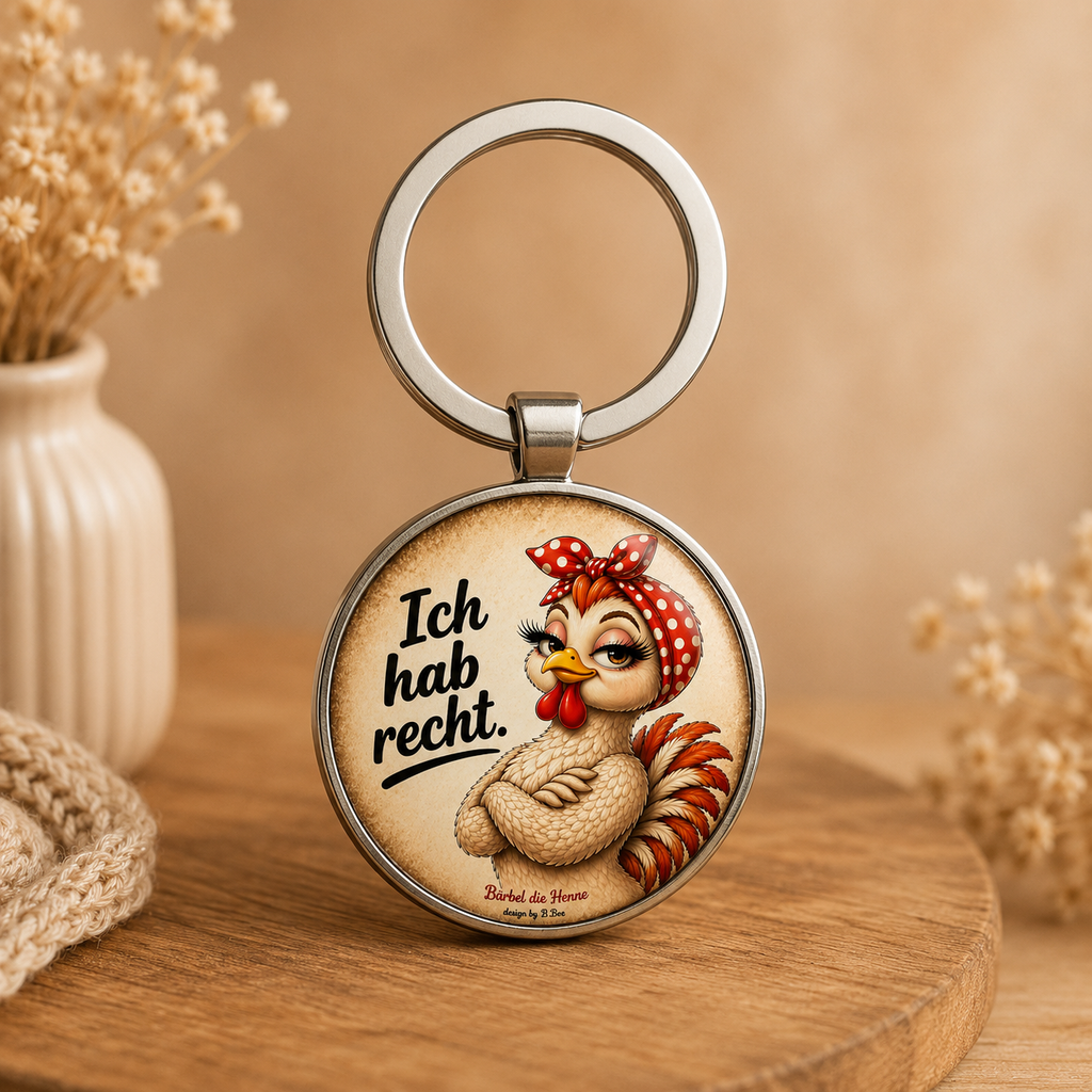 Edelstahl-Schlüsselanhänger Bärbel die Henne – „Ich hab recht.“ mit gewölbtem Acrylglas