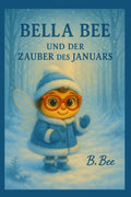 Bella Bee - und der Zauber des Januars