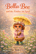 Bella Bee - und der Zauber im April