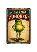 Emaille-Schild „Musste mal zuhören!“ -  FIK der Frosch