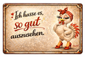 Emaille-Schild „Ich hasse es, so gut auszusehen.“ - Bärbel die Henne