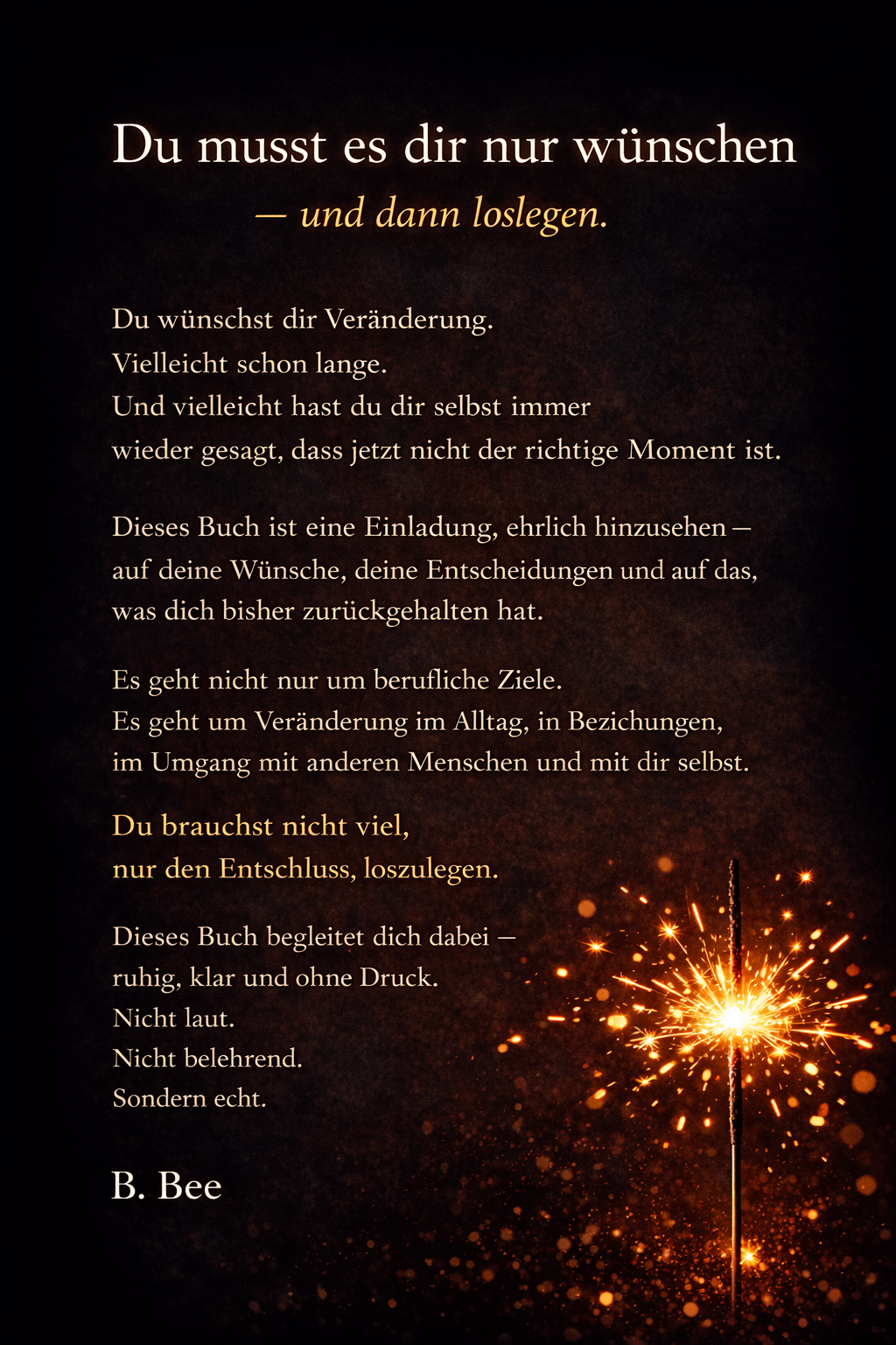 Du musst es dir nur wünschen – und dann loslegen